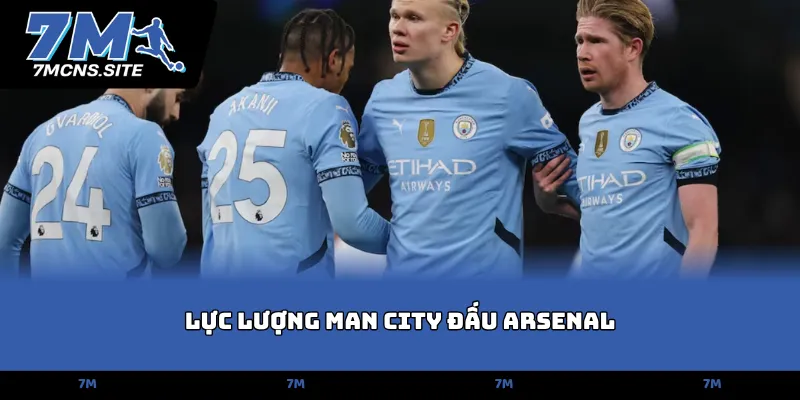 Lực lượng Man City đấu Arsenal