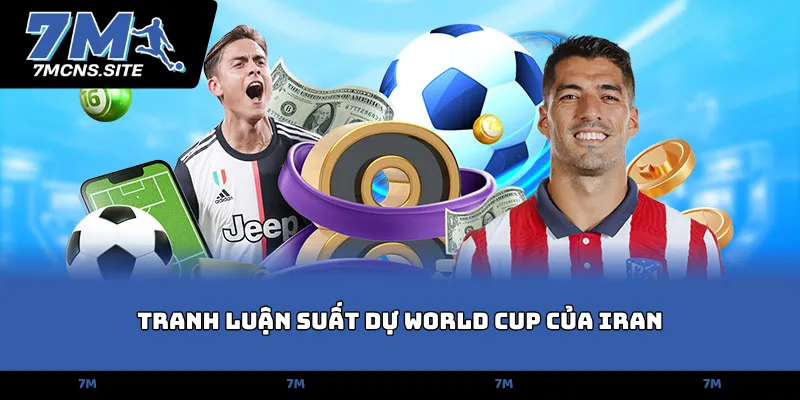 Tranh luận suất dự World Cup của Iran
